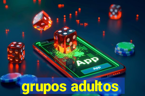 grupos adultos